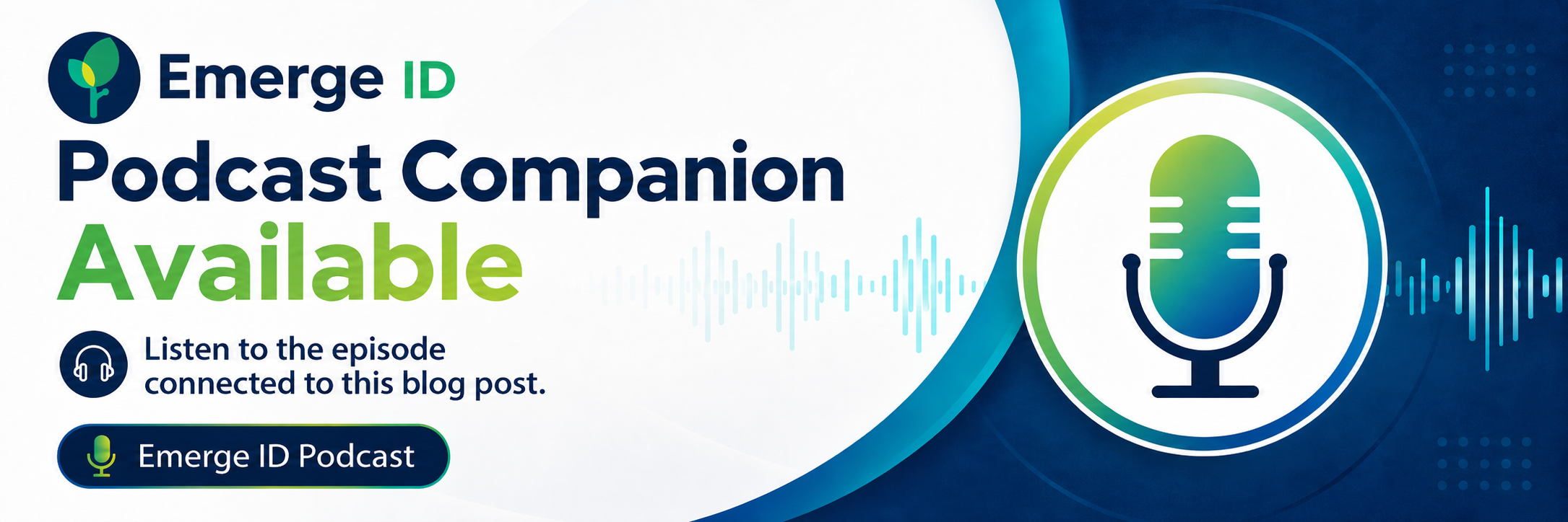 Emerge ID podcast companion banner with the Emerge ID favicon, bold “Podcast Companion Available” text, a microphone icon, audio waveform graphics, and a callout inviting readers to listen to the episode connected to the blog post.